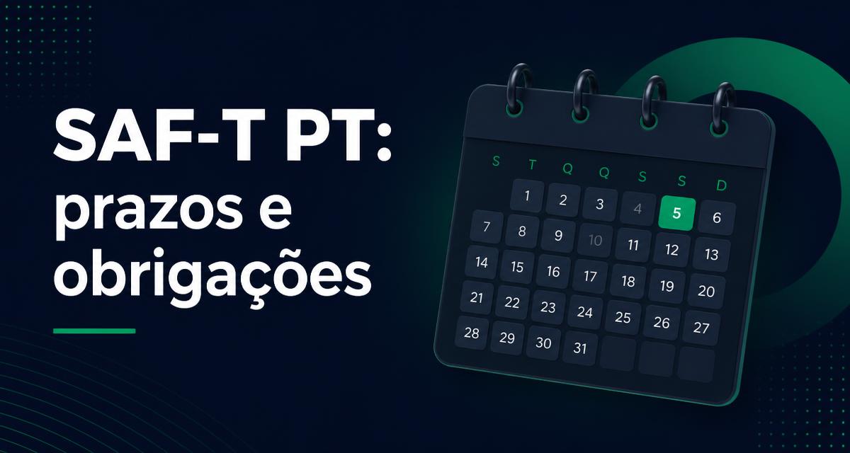 SAF-T PT: guia completo de prazos e obrigações